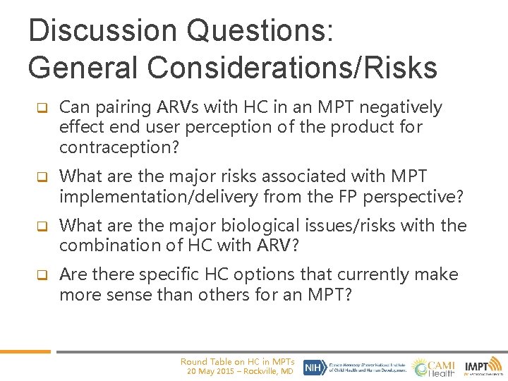 Discussion Questions: General Considerations/Risks q Can pairing ARVs with HC in an MPT negatively