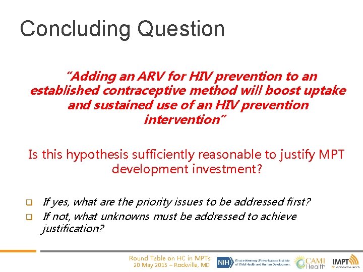 Concluding Question “Adding an ARV for HIV prevention to an established contraceptive method will