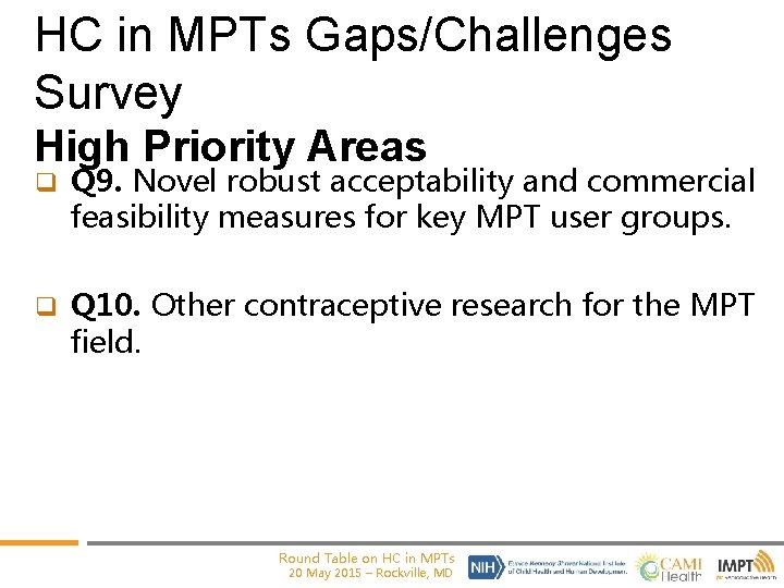 HC in MPTs Gaps/Challenges Survey High Priority Areas q Q 9. Novel robust acceptability