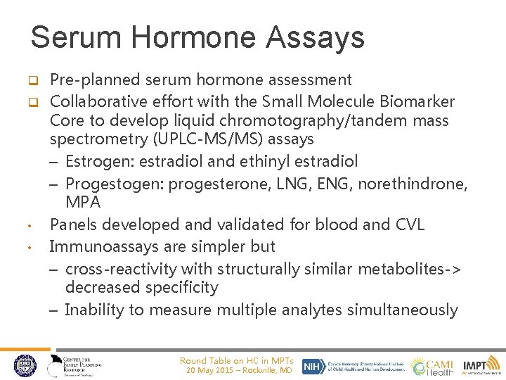 Serum Hormone Assays Pre-planned serum hormone assessment q Collaborative effort with the Small Molecule
