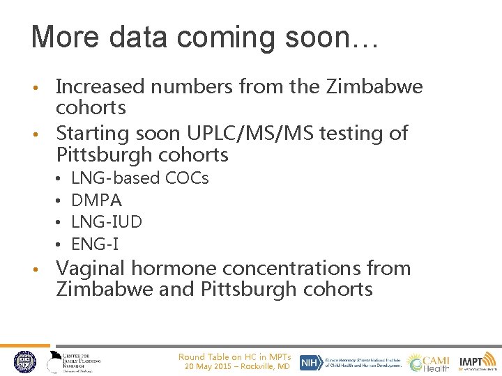 More data coming soon… Increased numbers from the Zimbabwe cohorts • Starting soon UPLC/MS/MS