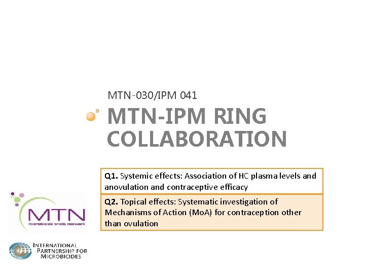 MTN-030/IPM 041 MTN-IPM RING COLLABORATION Q 1. Systemic effects: Association of HC plasma levels