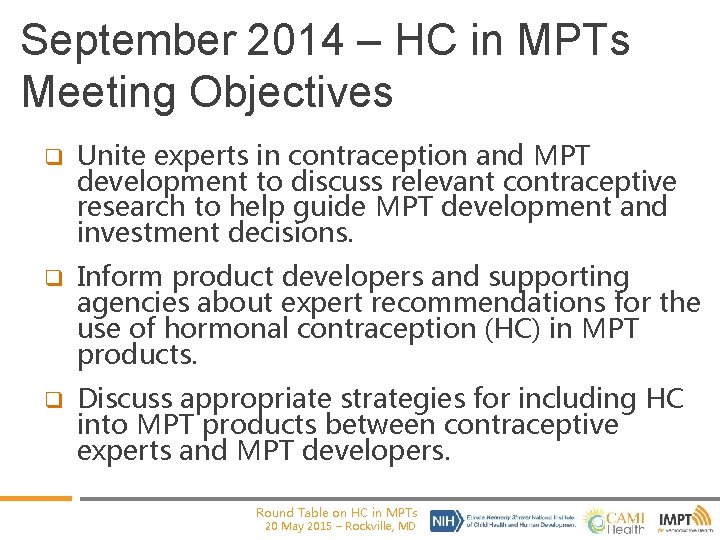 September 2014 – HC in MPTs Meeting Objectives q Unite experts in contraception and