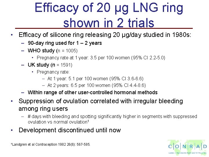 Efficacy of 20 µg LNG ring shown in 2 trials • Efficacy of silicone