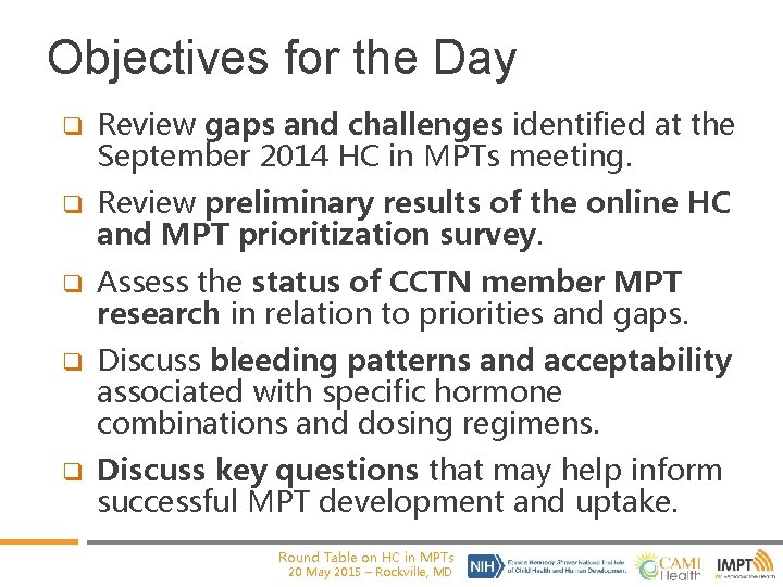 Objectives for the Day q Review gaps and challenges identified at the September 2014