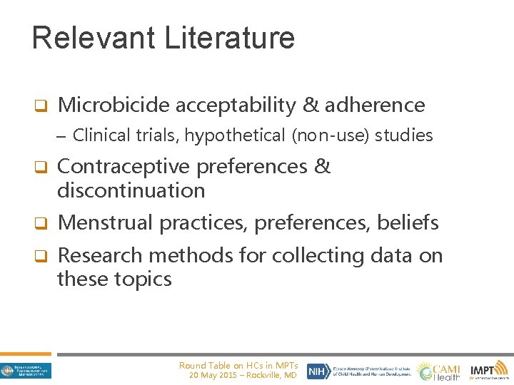 Relevant Literature q Microbicide acceptability & adherence – Clinical trials, hypothetical (non-use) studies q
