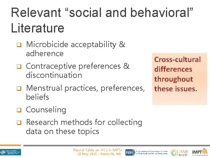 Relevant “social and behavioral” Literature q Microbicide acceptability & adherence q Contraceptive preferences &