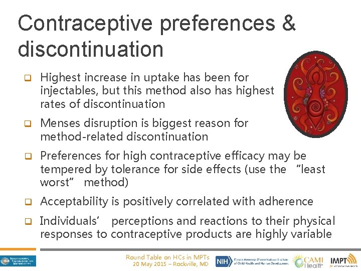 Contraceptive preferences & discontinuation q Highest increase in uptake has been for injectables, but