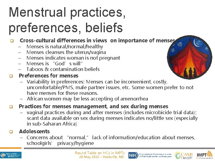 Menstrual practices, preferences, beliefs q q Cross-cultural differences in views on importance of menses