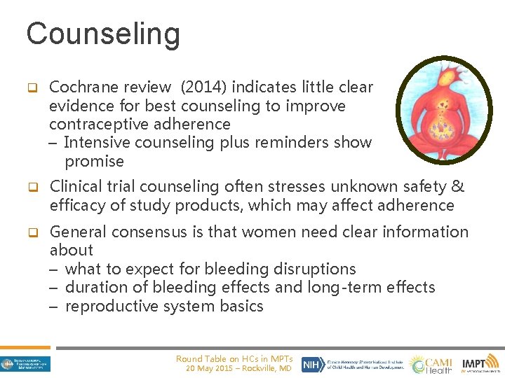 Counseling q Cochrane review (2014) indicates little clear evidence for best counseling to improve