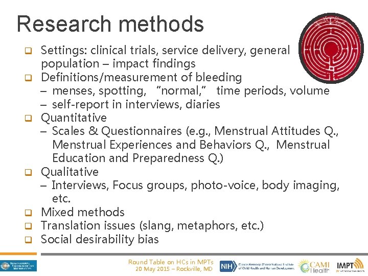 Research methods q q q q Settings: clinical trials, service delivery, general population –