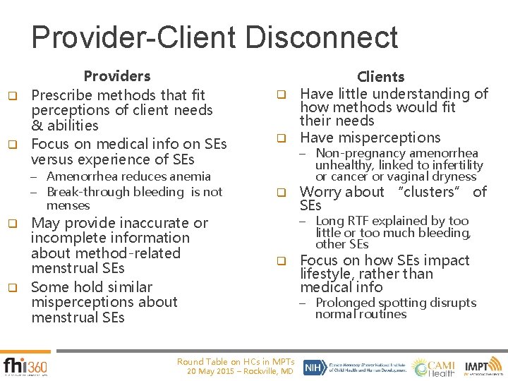 Provider-Client Disconnect Providers q Prescribe methods that fit perceptions of client needs & abilities