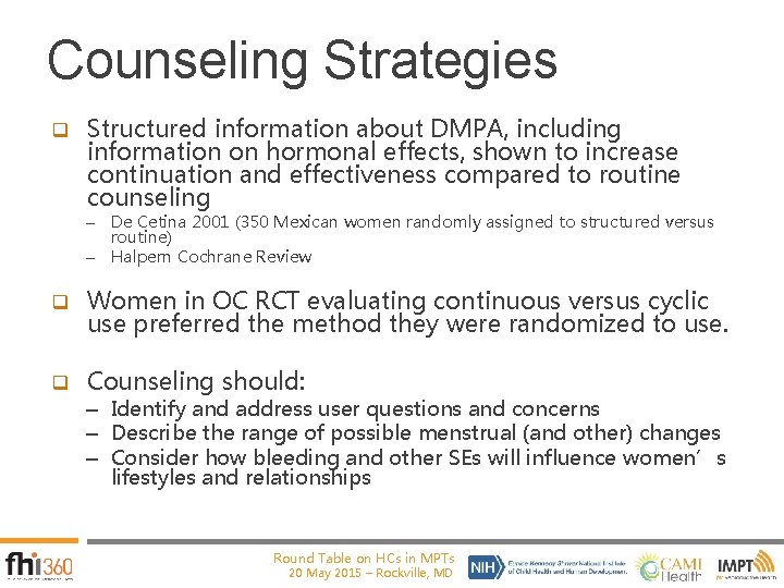 Counseling Strategies q Structured information about DMPA, including information on hormonal effects, shown to