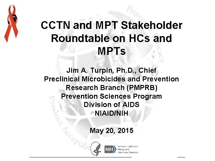 CCTN and MPT Stakeholder Roundtable on HCs and MPTs Jim A. Turpin, Ph. D.