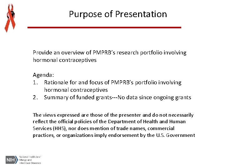 Purpose of Presentation Provide an overview of PMPRB’s research portfolio involving hormonal contraceptives Agenda: