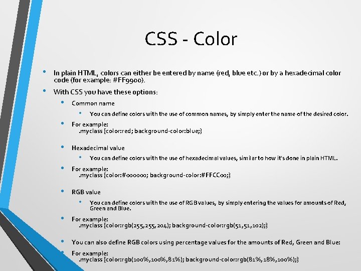 CSS - Color • • In plain HTML, colors can either be entered by