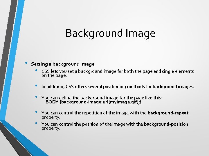 Background Image • Setting a background image • CSS lets you set a background