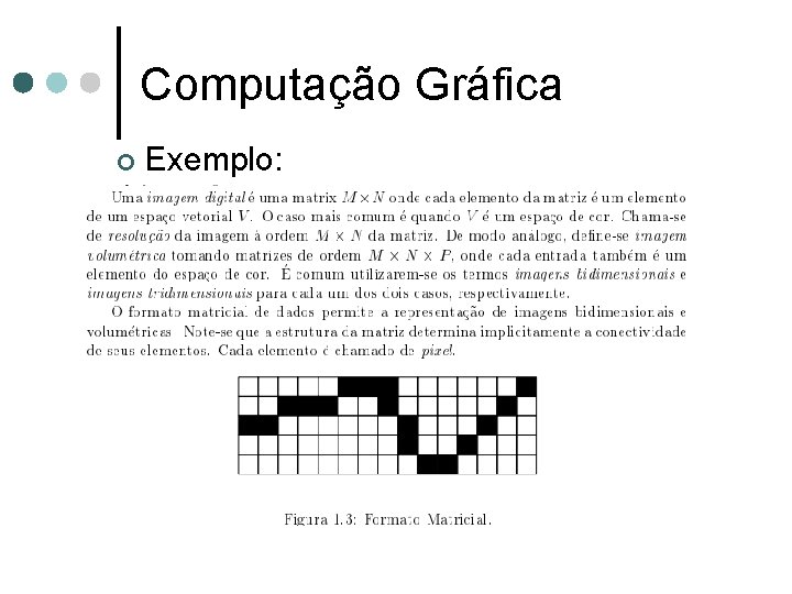 Computação Gráfica ¢ Exemplo: 