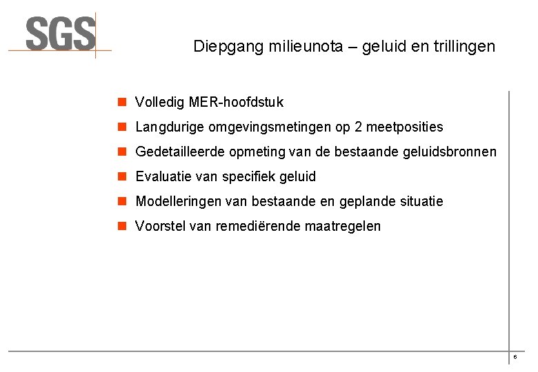 Diepgang milieunota – geluid en trillingen n Volledig MER-hoofdstuk n Langdurige omgevingsmetingen op 2