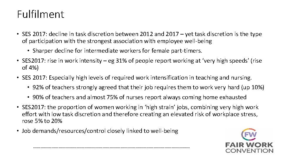 Fulfilment • SES 2017: decline in task discretion between 2012 and 2017 – yet