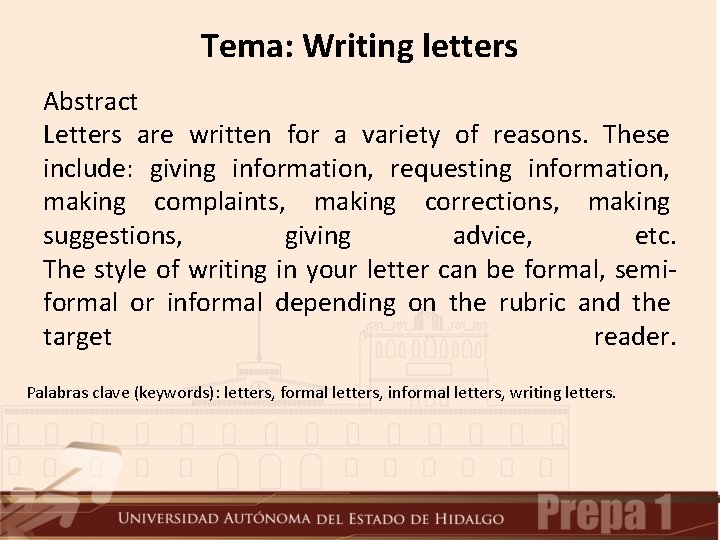Tema: Writing letters Abstract Letters are written for a variety of reasons. These include: