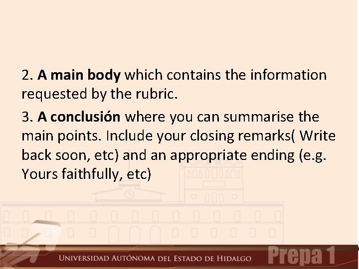 2. A main body which contains the information requested by the rubric. 3. A