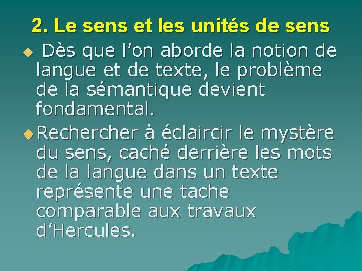 2. Le sens et les unités de sens Dès que l’on aborde la notion