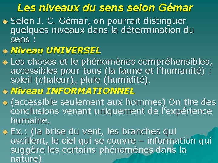 Les niveaux du sens selon Gémar Selon J. C. Gémar, on pourrait distinguer quelques
