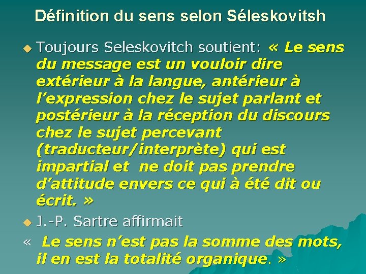 Définition du sens selon Séleskovitsh Toujours Seleskovitch soutient: « Le sens du message est