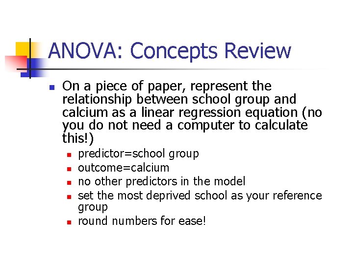 ANOVA: Concepts Review n On a piece of paper, represent the relationship between school
