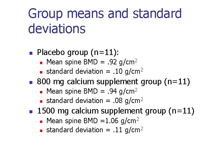 Group means and standard deviations n Placebo group (n=11): n n n 800 mg