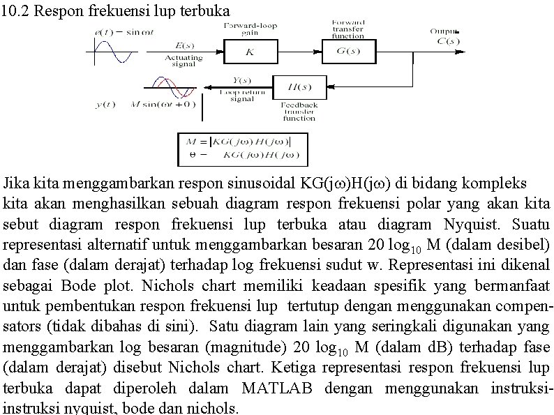 10. 2 Respon frekuensi lup terbuka Jika kita menggambarkan respon sinusoidal KG(j )H(j )