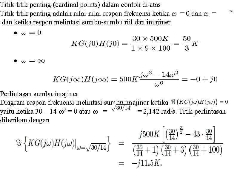 Titik-titik penting (cardinal points) dalam contoh di atas Titik-titik penting adalah nilai-nilai respon frekuensi
