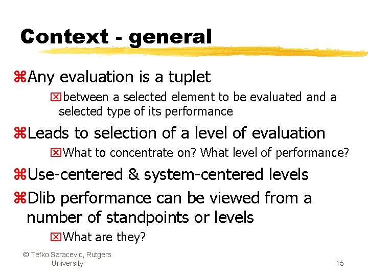 Context - general z. Any evaluation is a tuplet xbetween a selected element to