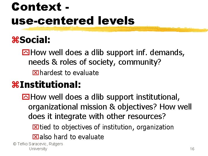 Context use-centered levels z. Social: y. How well does a dlib support inf. demands,