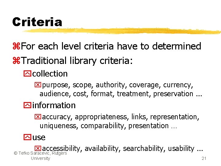 Criteria z. For each level criteria have to determined z. Traditional library criteria: ycollection