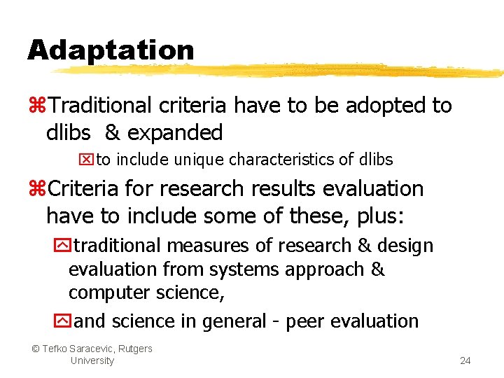 Adaptation z. Traditional criteria have to be adopted to dlibs & expanded xto include