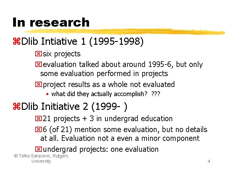 In research z. Dlib Intiative 1 (1995 -1998) xsix projects xevaluation talked about around