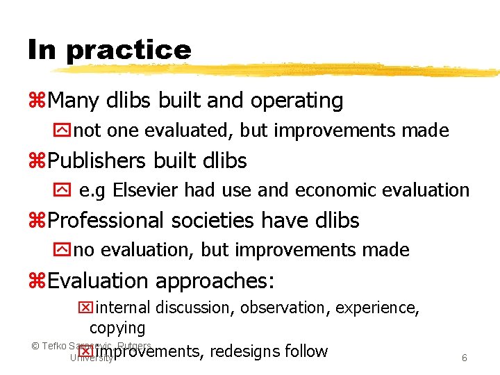 In practice z. Many dlibs built and operating ynot one evaluated, but improvements made