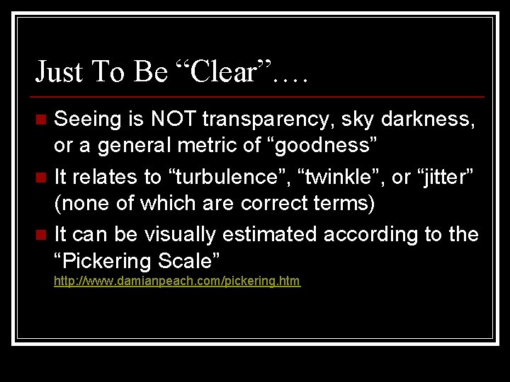 Just To Be “Clear”…. Seeing is NOT transparency, sky darkness, or a general metric