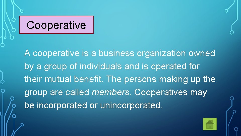 Cooperative A cooperative is a business organization owned by a group of individuals and