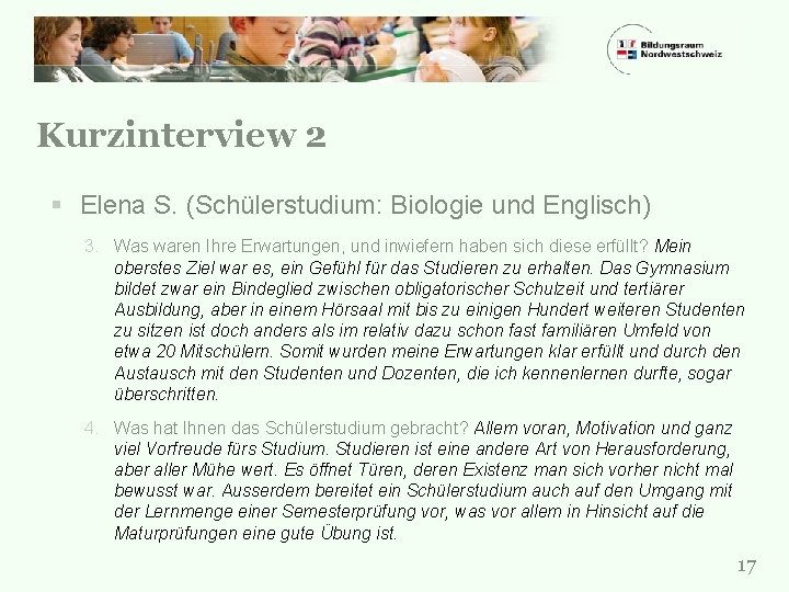 Kurzinterview 2 § Elena S. (Schülerstudium: Biologie und Englisch) 3. Was waren Ihre Erwartungen,