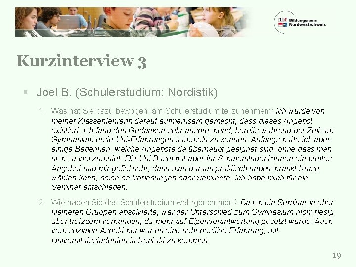 Kurzinterview 3 § Joel B. (Schülerstudium: Nordistik) 1. Was hat Sie dazu bewogen, am