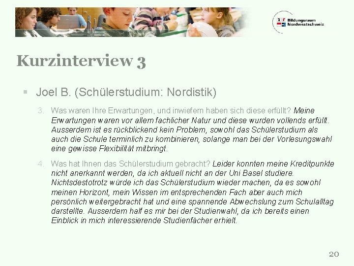 Kurzinterview 3 § Joel B. (Schülerstudium: Nordistik) 3. Was waren Ihre Erwartungen, und inwiefern