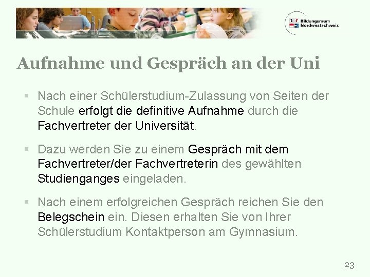 Aufnahme und Gespräch an der Uni § Nach einer Schülerstudium-Zulassung von Seiten der Schule