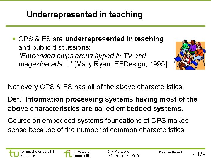 Underrepresented in teaching § CPS & ES are underrepresented in teaching and public discussions: