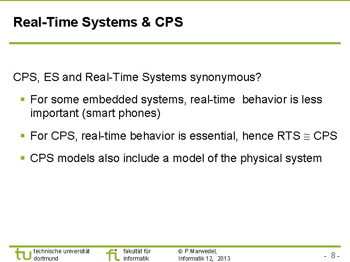 Real-Time Systems & CPS, ES and Real-Time Systems synonymous? § For some embedded systems,