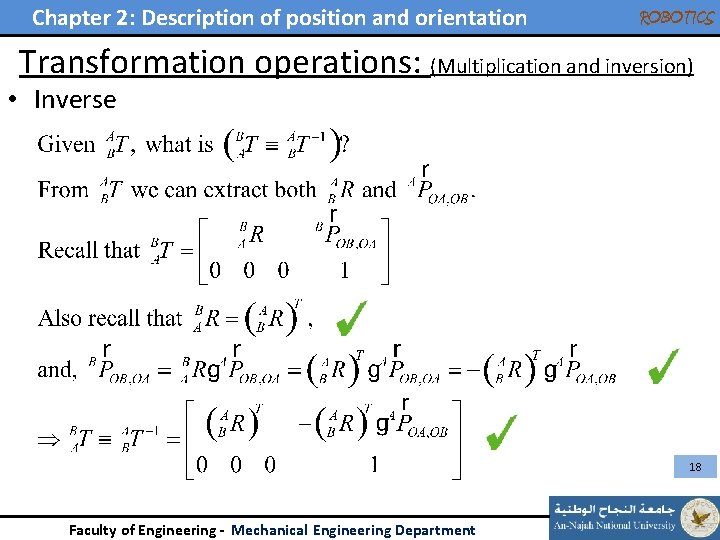 Chapter 2: Description of position and orientation ROBOTICS Transformation operations: (Multiplication and inversion) •