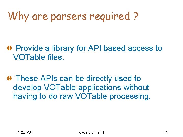 Why are parsers required ? Provide a library for API based access to VOTable