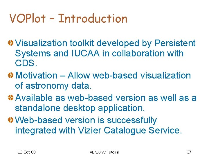 VOPlot – Introduction Visualization toolkit developed by Persistent Systems and IUCAA in collaboration with